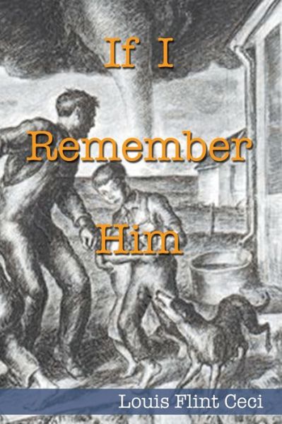 If I Remember Him - Louis Flint Ceci - Books - Beautiful Dreamer Press - 9780970831088 - September 30, 2020