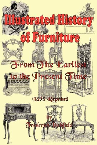 Cover for Frederick Litchfield · Illustrated History of Furniture: from the Earliest to the Present Time (1893 Reprint) (Paperback Book) (2006)