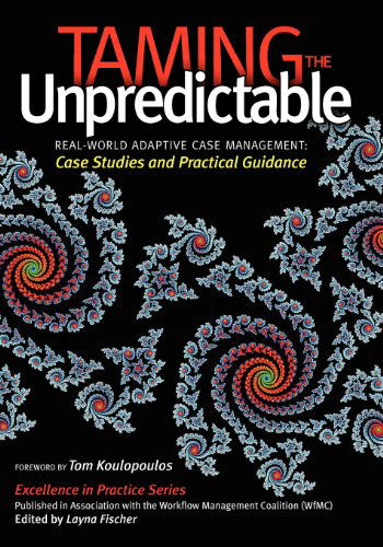 Cover for Bruce Silver · Taming the Unpredictable Real World Adaptive Case Management: Case Studies and Practical Guidance (Paperback Book) [First edition] (2011)