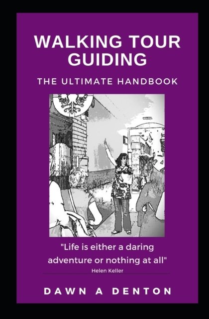 Cover for Dawn A Denton · Walking Tour Guiding: The Ultimate Handbook (Paperback Book) (2021)