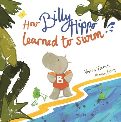 Cover for Vivian French · How Billy Hippo Learned To Swim (Paperback Book) (2018)