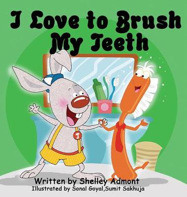 Cover for Shelley Admont · I Love to Brush My Teeth (Hardcover Book) (2014)
