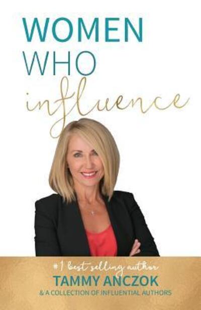 Cover for Tammy Anczok · Women Who Influence- Tammy Anczok (Paperback Book) (2018)