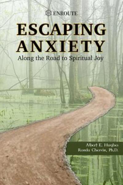 Cover for Albert E. Hughes · Escaping Anxiety : Along the Road to Spiritual Joy (Taschenbuch) (2018)