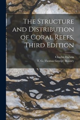 Cover for Charles 1809-1882 Darwin · The Structure and Distribution of Coral Reefs, Third Edition (Paperback Book) (2021)