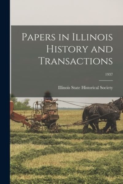 Cover for Illinois State Historical Society · Papers in Illinois History and Transactions; 1937 (Paperback Book) (2021)