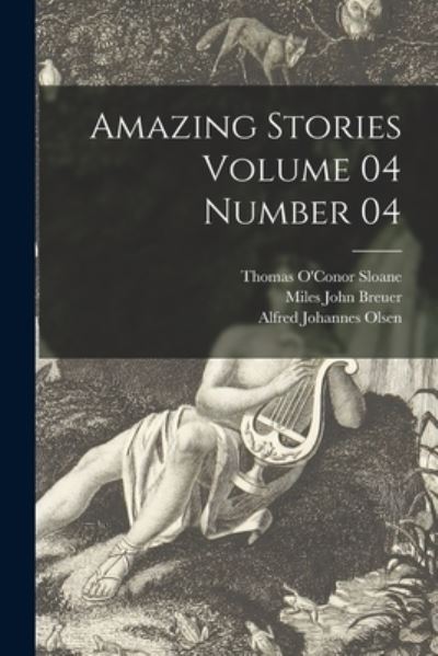 Cover for Miles John 1889-1945 Breuer · Amazing Stories Volume 04 Number 04 (Paperback Book) (2021)