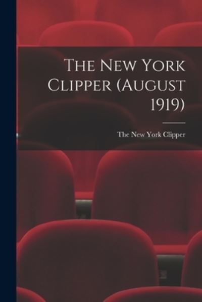 Cover for LLC Creative Media Partners · The New York Clipper (August 1919) (Paperback Book) (2021)
