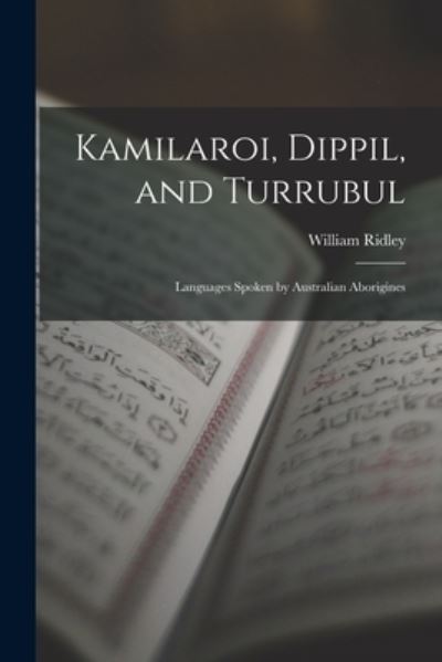 Cover for William Ridley · Kamilaroi, Dippil, and Turrubul (Bog) (2022)