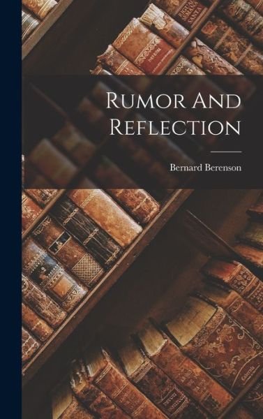 Cover for Bernard Berenson · Rumor and Reflection (Bog) (2022)