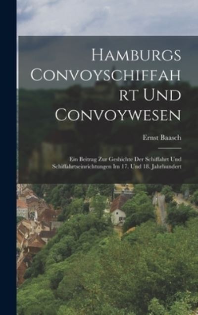 Cover for Ernst Baasch · Hamburgs Convoyschiffahrt und Convoywesen (Book) (2022)