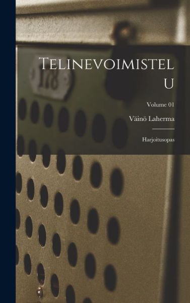 Cover for Väinö Laherma · Telinevoimistelu (Book) (2022)