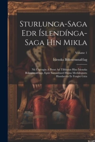 Cover for Íslenska Bókmenntafélag · Sturlunga-Saga Edr Íslendínga-Saga Hin Mikla (Book) (2023)