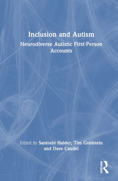 Inclusion and Autism: Neurodiverse Autistic First-Person Accounts (Hardcover Book) (2024)