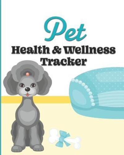 Cover for Larkspur &amp; Tea Publishing · Pet Health &amp; Wellness Tracker (Paperback Book) (2019)