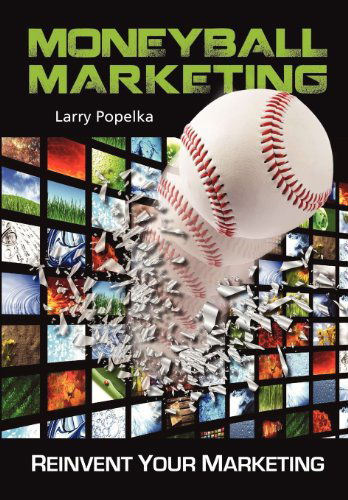 Cover for Larry Popelka · Moneyball Marketing (Hardcover Book) (2012)