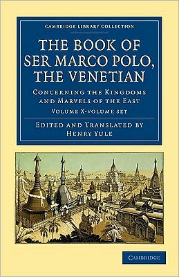 Cover for Marco Polo · The Book of Ser Marco Polo, the Venetian 2 Volume Set: Concerning the Kingdoms and Marvels of the East - Cambridge Library Collection - Travel and Exploration in Asia (Book pack) (2010)