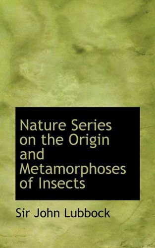 Cover for John Lubbock · Nature Series on the Origin and Metamorphoses of Insects (Paperback Book) (2009)