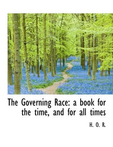 Cover for H O R · The Governing Race: A Book for the Time, and for All Times (Taschenbuch) (2009)