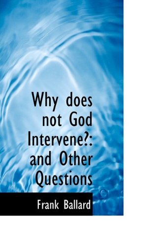 Cover for Frank Ballard · Why Does Not God Intervene?: and Other Questions (Pocketbok) (2009)