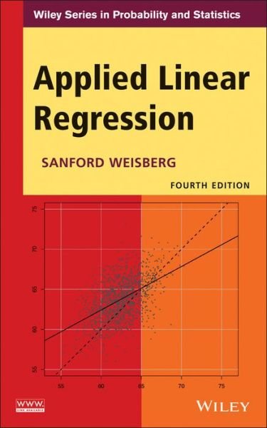 Cover for Weisberg, Sanford (University of Minnesota) · Applied Linear Regression - Wiley Series in Probability and Statistics (Hardcover bog) (2014)