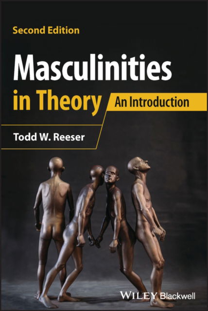 Cover for Reeser, Todd W. (University of Pittsburgh) · Masculinities in Theory: An Introduction (Pocketbok) (2023)