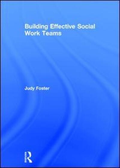 Cover for Judy Foster · Building Effective Social Work Teams (Hardcover Book) (2016)