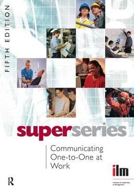 Cover for Institute of Leadership &amp; Management · Communicating One-to-One at Work - Institute of Learning &amp; Management Super Series (Hardcover bog) (2017)