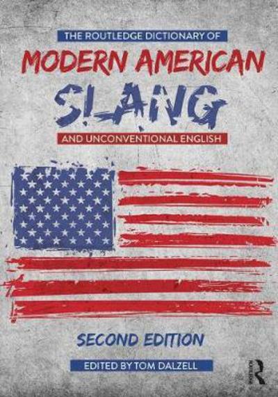 Cover for Tom Dalzell · The Routledge Dictionary of Modern American Slang and Unconventional English (Taschenbuch) (2018)