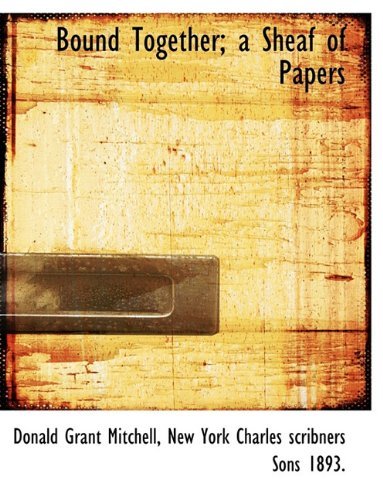Cover for Donald Grant Mitchell · Bound Together; a Sheaf of Papers (Paperback Bog) (2010)