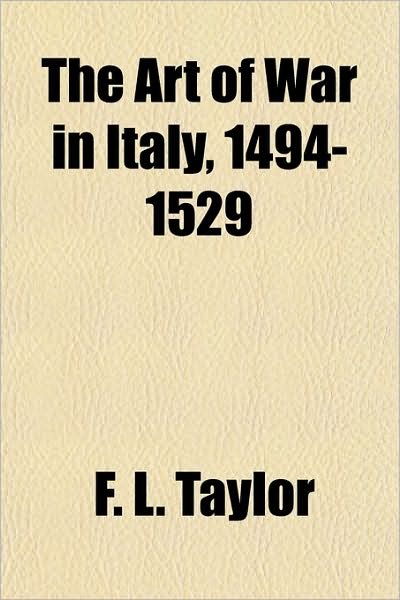 Cover for F L Taylor · The Art of War in Italy, 1494-1529 (Paperback Book) (2009)
