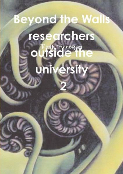 Cover for Ruth Finnegan · Beyond the Walls: Researchers Outside the University Volume 2 (Taschenbuch) (2013)