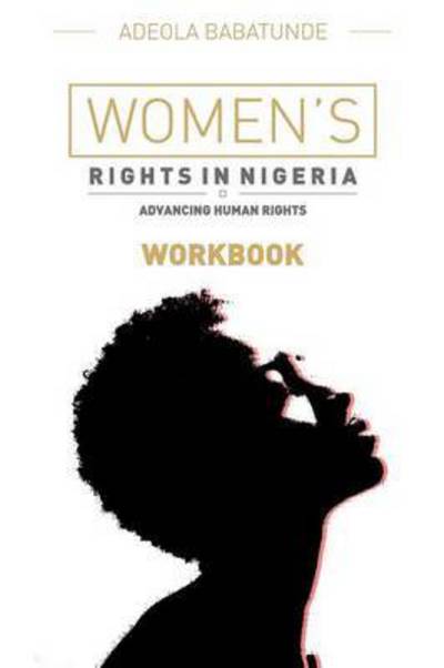 Cover for Adeola Babatunde · Women's Rights in Nigeria (Workbook) (Paperback Book) (2014)