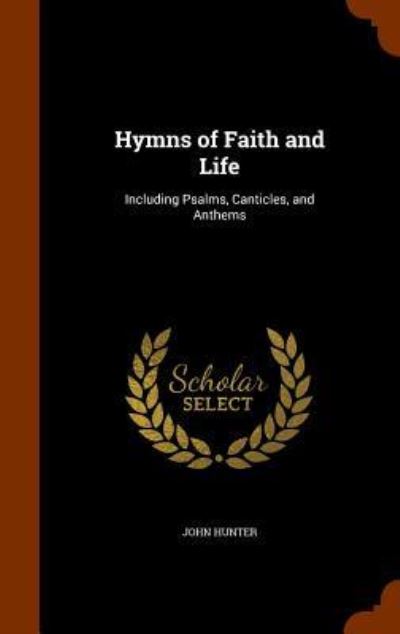 Cover for John Hunter · Hymns of Faith and Life (Hardcover Book) (2015)