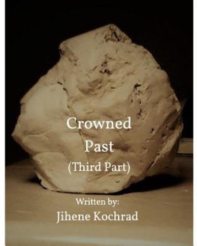 Cover for Jihene Kochrad · Crowned Past ( Third Part ) (Paperback Book) (2018)