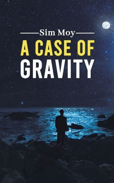 Cover for Sim Moy · A Case of Gravity (Paperback Book) (2023)