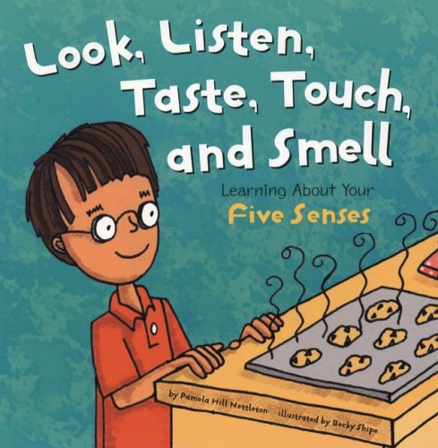 Cover for Pamela Hill Nettleton · Look, Listen, Taste, Touch, and Smell: Learning About Your Five Senses (The Amazing Body) (Pocketbok) (2004)