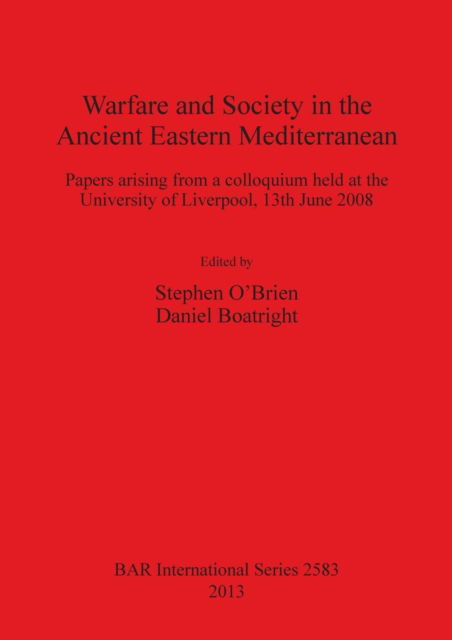 Cover for O'Brien, Stephen (Archaeologist) · Warfare and society in the ancient eastern Mediterranean (Book) (2013)