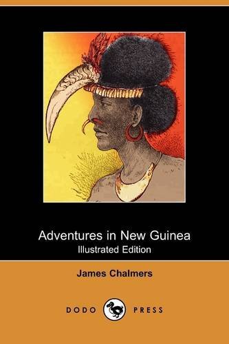 Cover for James Chalmers · Adventures in New Guinea (Illustrated Edition) (Dodo Press) (Paperback Bog) [Illustrated edition] (2009)