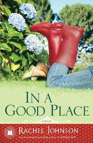 Cover for Rachel Johnson · In a Good Place: a Novel (Paperback Book) [Original edition] (2009)