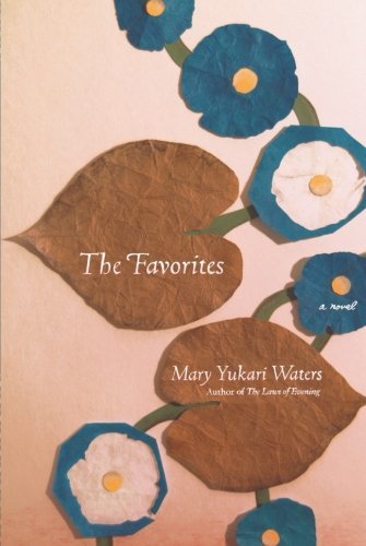 Cover for Mary Yukari Waters · The Favorites: a Novel (Paperback Bog) [Reprint edition] (2014)