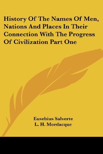 Cover for Eusebius Salverte · History of the Names of Men, Nations and Places in Their Connection with the Progress of Civilization Part One (Paperback Book) (2005)