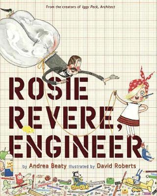 Cover for Andrea Beaty · Rosie Revere, Engineer (Paperback Book) [UK edition] (2025)