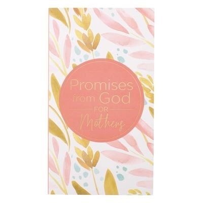 Cover for Christian Art Gifts Inc · Book Softcover Promises from God for Mothers (Paperback Book) (2019)
