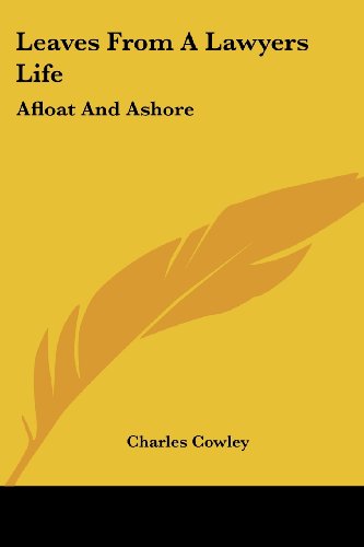 Cover for Charles Cowley · Leaves from a Lawyers Life: Afloat and Ashore (Paperback Book) (2007)