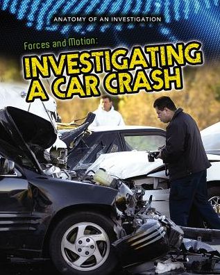 Cover for Ian Graham · Forces and Motion: Investigating a Car Crash (Anatomy of an Investigation) (Paperback Book) (2013)