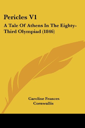 Cover for Caroline Frances Cornwallis · Pericles V1: a Tale of Athens in the Eighty-third Olympiad (1846) (Paperback Book) (2008)
