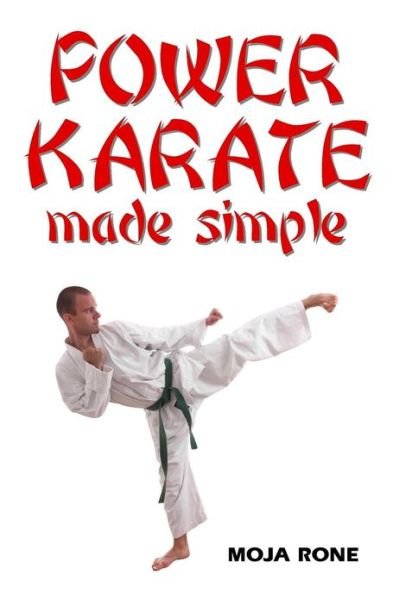 Cover for Moja Rone · Power Karate Made Simple (Paperback Book) (2010)