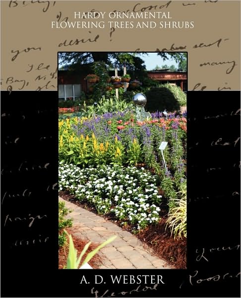 Cover for A D Webster · Hardy Ornamental Flowering Trees and Shrubs (Paperback Book) (2010)