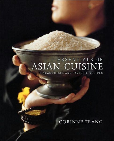 Cover for Corinne Trang · Essentials of Asian Cuisine: Fundamentals and Favorite Recipes (Paperback Book) (2010)